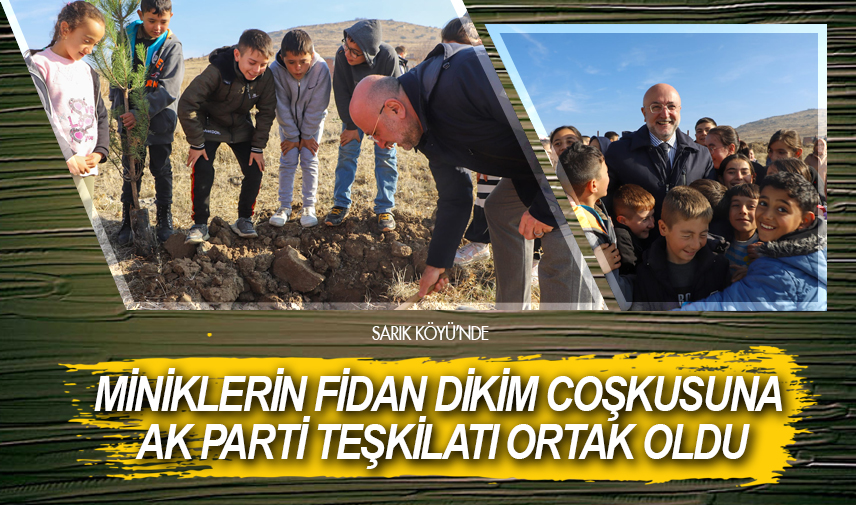 Miniklerin fidan dikim coşkusuna AK Parti teşkilatı ortak oldu